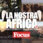 documentario su Focus canale 35 la nostra africa professionisti della natura